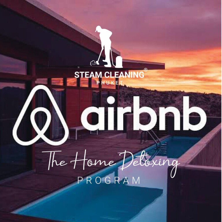 5 Reasons Why Steam Cleaning is Essential for Airbnb Properties in Phuket